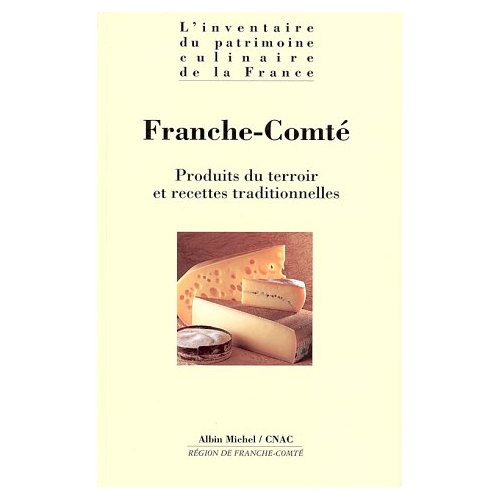 Emprunter FRANCHE-COMTE. Produits du terroir et recettes traditionnelles livre