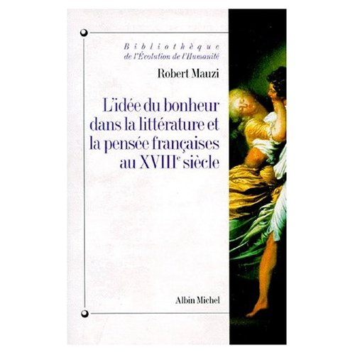 Emprunter L'idée du bonheur dans la littérature et la pensée françaises au XVIIIe siècle livre