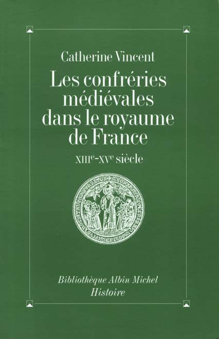 Emprunter Les confréries médiévales dans le royaume de France. XIIIe-XVe siècle livre