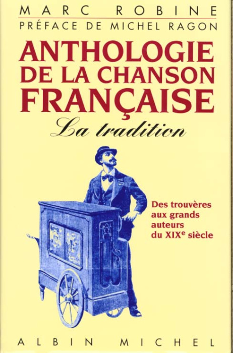 Emprunter Anthologie de la chanson française. Des trouvères aux grands auteurs du XIXe siècle livre