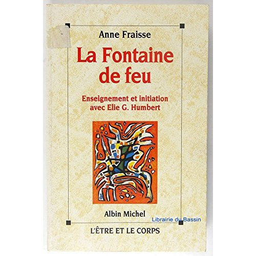 Emprunter La fontaine de feu. Enseignement et initiation avec Elie G. Humbert livre
