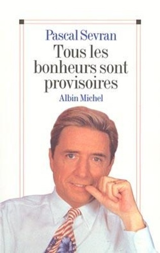 Emprunter Tous les bonheurs sont provisoires livre