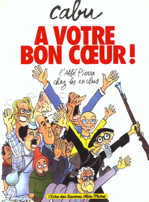 Emprunter A VOTRE BON COEUR - L'ABBE PIERRE CHEZ LES EXCLUS livre