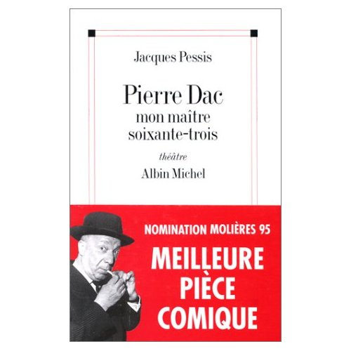Emprunter Pierre Dac. Mon maître soixante-trois, théâtre, [Paris, Théâtre national de Chaillot, 26 mai 1994 livre