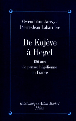 Emprunter De Kojève à Hegel. Cent cinquante ans de pensée hégélienne en France livre