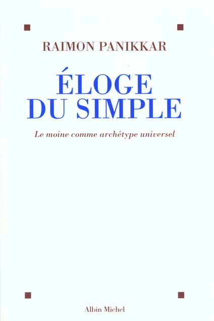 Emprunter ELOGE DU SIMPLE. Le moine comme archétype universel livre