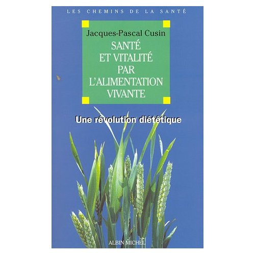 Emprunter SANTE ET VITALITE PAR L'ALIMENTATION VIVANTE. Une révolution diététique livre