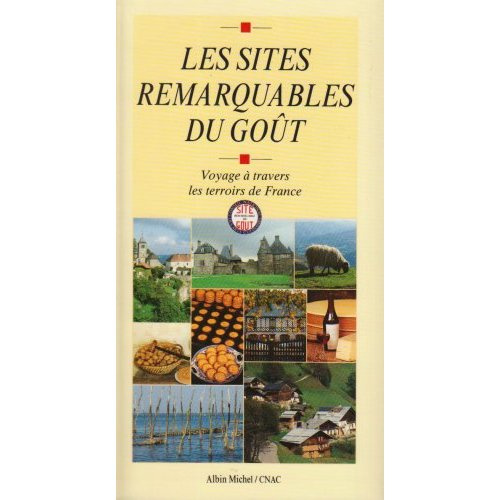 Emprunter Les sites remarquables du goût. Voyage à travers les terroirs de France livre