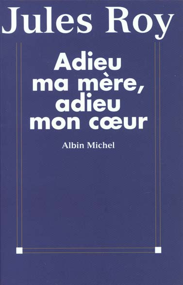 Emprunter Adieu ma mère, adieu mon coeur livre