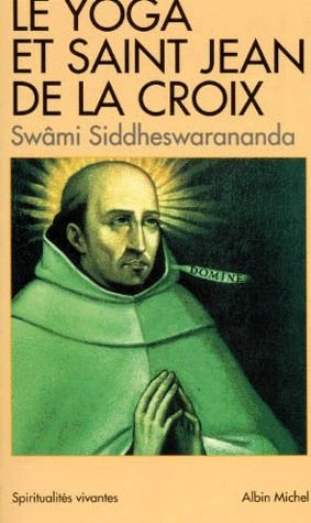Emprunter Le yoga et saint Jean de la Croix. Pensée indienne et mystique carmélitaine livre