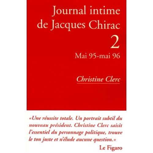 Emprunter Journal intime de Jacques Chirac Tome 2 : Mai 95-mai 96 livre