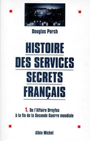 Emprunter HISTOIRE DES SERVICES SECRETS FRANCAIS. Tome 1, De l'Affaire Dreyfus à la fin de la Seconde Guerre m livre
