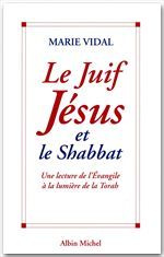 Emprunter LE JUIF JESUS ET LE SHABBAT. Une lecture de l'Evangile à la lumière de la Torah livre