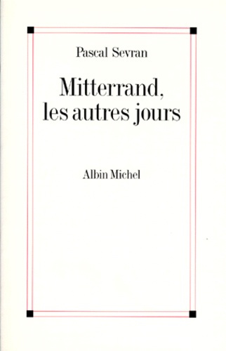 Emprunter Mitterrand, les autres jours livre