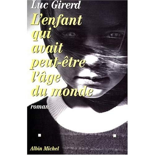 Emprunter L'enfant qui avait peut-être l'âge du monde livre