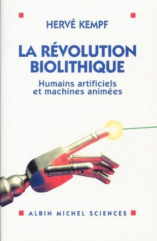 Emprunter LA REVOLUTION BIOLITHIQUE. Humains artificiels et machines animées livre