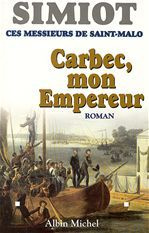 Emprunter Ces messieurs de Saint-Malo : Carbec, mon empereur! livre