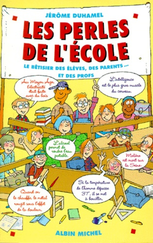 Emprunter LES PERLES DE L'ECOLE. Le bétisier des élèves, des parents ... et des profs livre