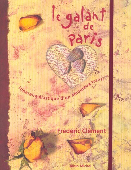 Emprunter Le galant de Paris. Itinéraire élastique d'un amoureux transi livre