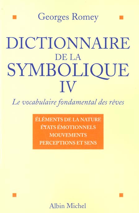 Emprunter Dictionnaire de la symbolique : Le vocabulaire fondamental des rêves. Tome 4, Les éléments de la nat livre