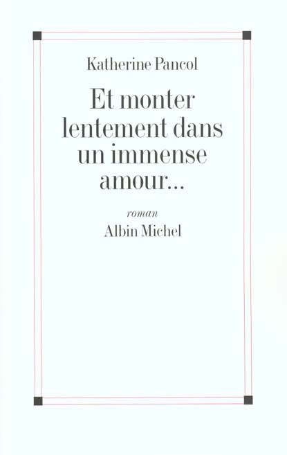 Emprunter Et monter lentement dans un immense amour... livre
