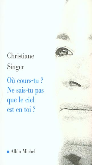 Emprunter Où cours-tu ? Ne sais-tu pas que le ciel est en toi ? livre