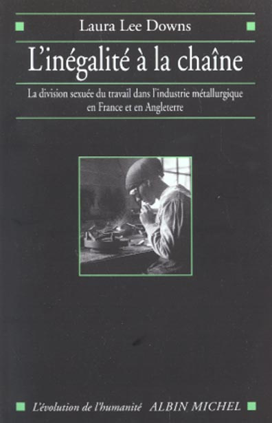Emprunter L'inégalité à la chaîne. La division sexuée du travail dans l'industrie métallurgique en France et e livre