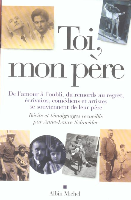 Emprunter Toi, mon père. De l'amour à l'oubli, du remords au regret, écrivains, comédiens et artistes se souvi livre