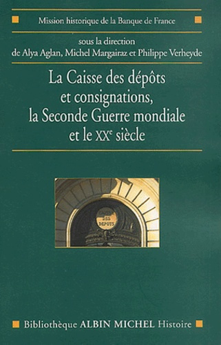 Emprunter La Caisse des dépôts et consignations, la Seconde Guerre mondiale et le XXème siècle livre