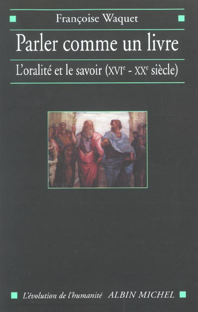 Emprunter Parler comme un livre. L'oralité et le savoir (XVIème-XXème siècle) livre