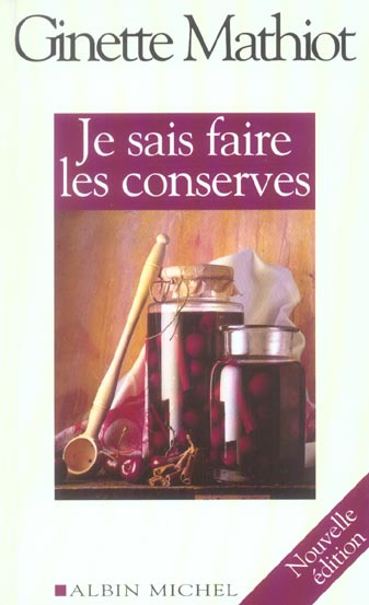 Emprunter Je sais faire les conserves. Plus de 600 recettes de conserves, de plats cuisinés, de charcuterie livre