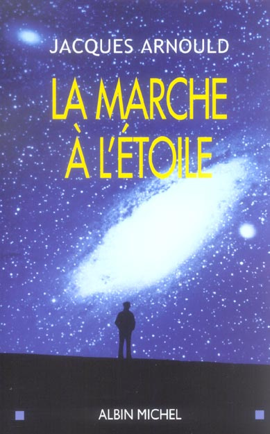 Emprunter La marche à l'étoile. Pourquoi sommes-nous fascinés par l'Espace ? livre