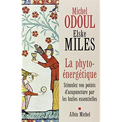 Emprunter La Phyto-énergétique. Stimulez vos points d'acupuncture par les huiles essentielles livre