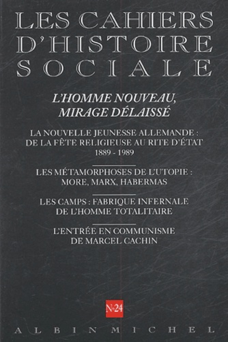 Emprunter Les cahiers d'histoire sociale N° 24, Automne/Hiver 2004 : L'Homme nouveau, mirage délaissé livre