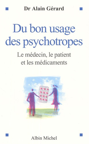 Emprunter Du bon usage des psychotropes. Le médecin, le patient et les médicaments livre