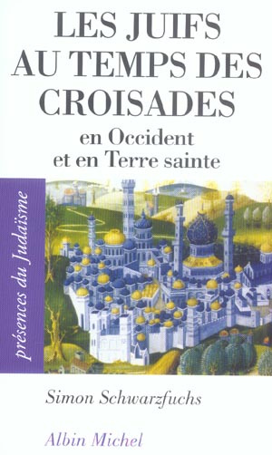 Emprunter Les Juifs au temps des croisades. En Occident et en Terre sainte livre
