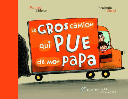 Emprunter Le gros camion qui pue de mon papa livre