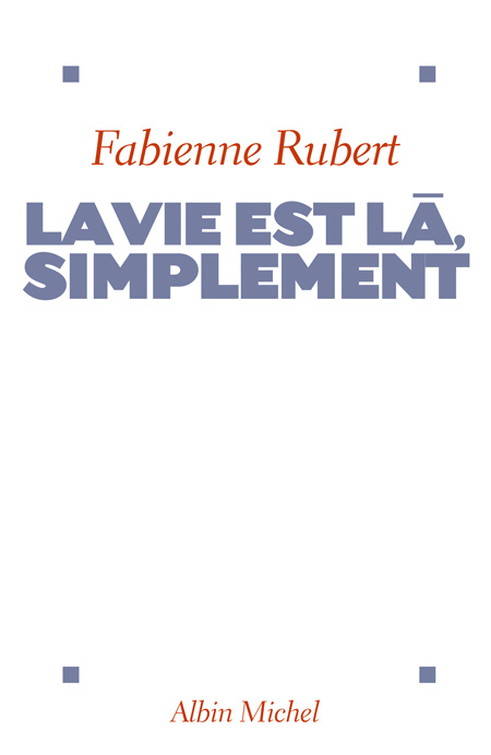 Emprunter La vie est là, simplement livre