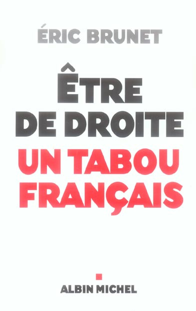Emprunter Etre de droite : un tabou français livre