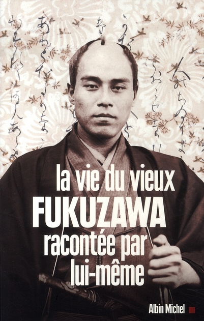 Emprunter La vie du vieux Fukuzawa racontée par lui-même livre