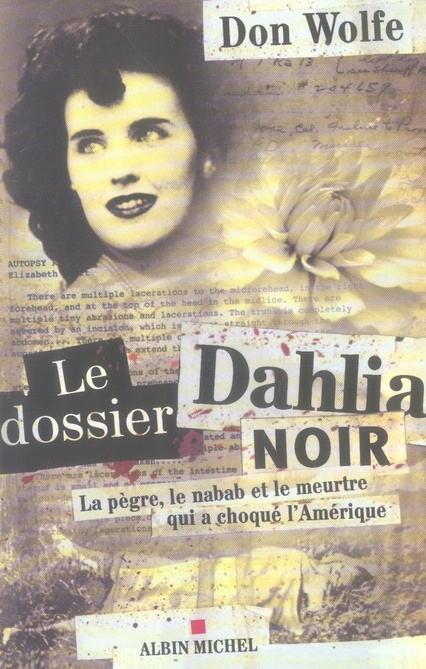 Emprunter Le dossier Dahlia noir. La pègre, le nabab et le meurtre qui a choqué l'Amérique livre