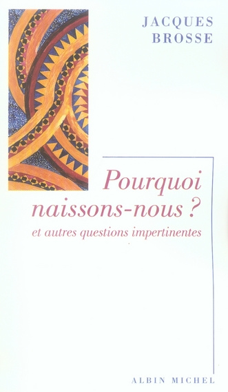 Emprunter POURQUOI NAISSONS-NOUS ? - ET AUTRES QUESTIONS IMPERTINENTES livre