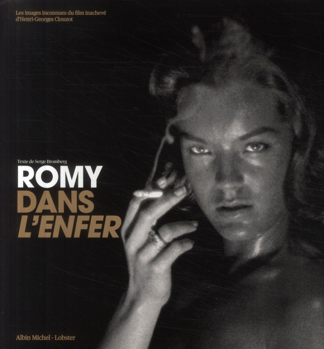 Emprunter ROMY DANS L'ENFER. Les images inconnues du film inachevé d'Henri-Georges Clouzot livre