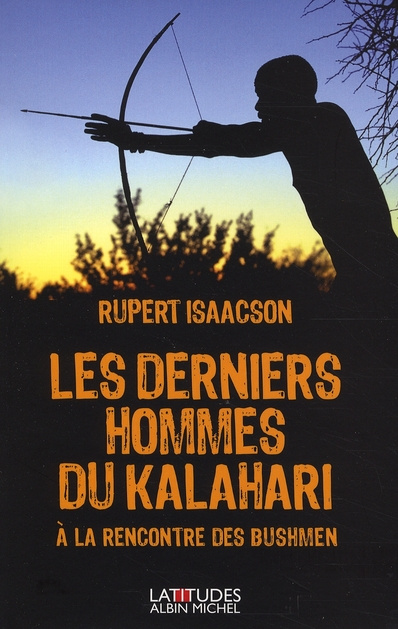 Emprunter Les Derniers Hommes du Kalahari. A la rencontre des Bushmen livre