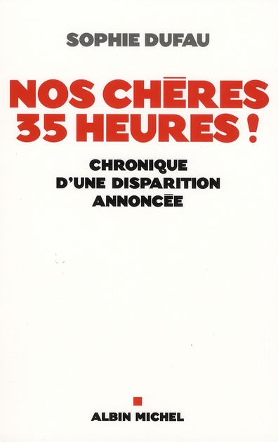 Emprunter Nos chères 35 heures ! Chronique d'une disparition annoncée livre