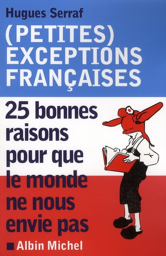 Emprunter (Petites) exceptions françaises. 25 bonnes raisons pour que le monde ne nous envie pas livre