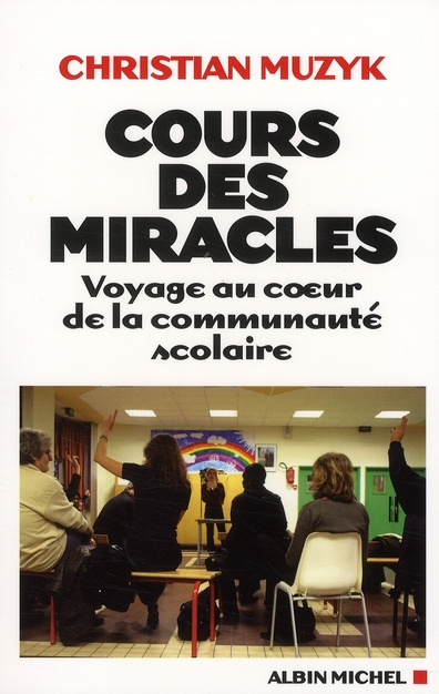 Emprunter Cours des miracles. Voyage au coeur de la communauté scolaire livre