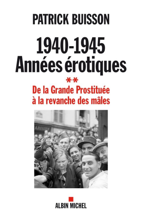 Emprunter 1940-1945, années érotiques. De la Grande Prostituée à la revanche des mâles livre