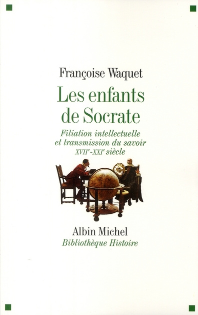 Emprunter Les enfants de Socrate. Filiation intellectuelle et transmission du savoir XVIIe-XXIe siècle livre