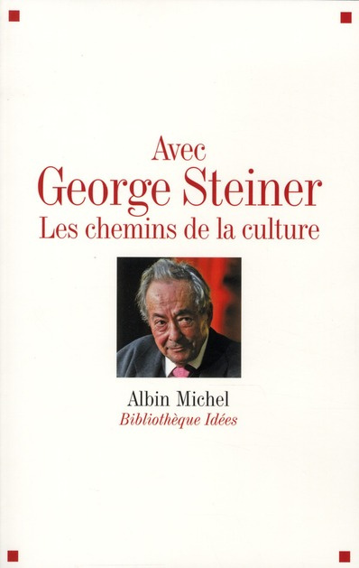 Emprunter Avec George Steiner. Les chemins de la culture livre